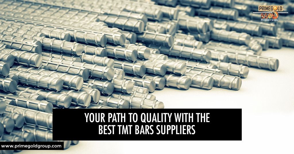 YOUR PATH TO QUALITY WITH THE BEST TMT BARS SUPPLIERS