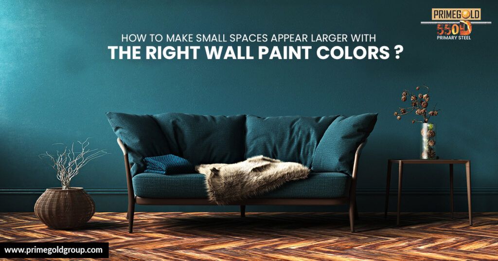 HOW TO MAKE SMALL SPACES APPEAR LARGER WITH THE RIGHT WALL PAINT COLORS